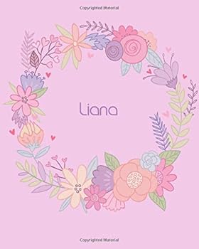 Liana: 110 Lined Pages 8x10 Cute Pink Blossom Design with Lettering Name for Girl, Journal, School and Self Note,Liana