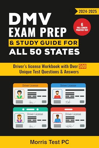 DMV Exam Prep & Study Guide for all 50 States 2024-2025: Driver’s license Workbook with Over 500 Unique Test Questions & Answers and 6 Full-Length Practice Tests!