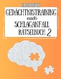 Großdruck Gedächtnistraining nach Schlaganfall Rätselbuch 2: Einfache Spiele zum Gehirntraining für Senioren, Erwachsene in Großer Schrift - Sarah Publishing 