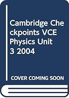 Cambridge Checkpoints VCE Physics Unit 3 2004 0521540933 Book Cover