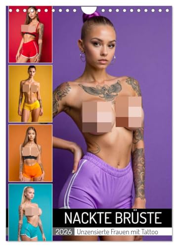 NACKTE BRÜSTE - Unzensierte Frauen mit Tattoo (Wandkalender 2026 DIN A4 hoch), CALVENDO Monatskalender: Erotische Tattoo-Girls zeigen freizügig Ihre Brüste (CALVENDO Erotik)