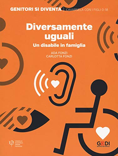 Diversamente Uguali. Un Disabile In Famiglia