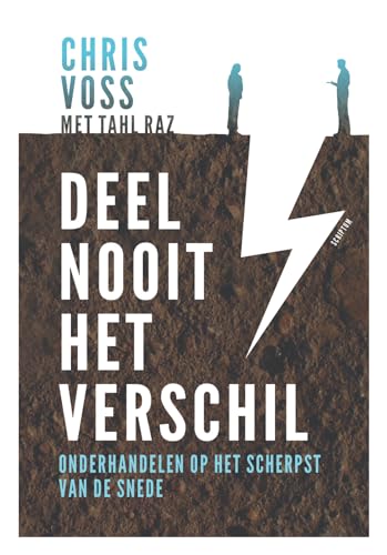 Deel nooit het verschil: onderhandelen op het scherpst van de snede (Dutch Edition)