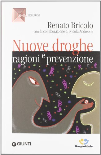 Nuove Droghe: Ragioni E Prevenzion