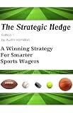 The Strategic Hedge: A Winning Strategy For Smarter Sports Wagers
