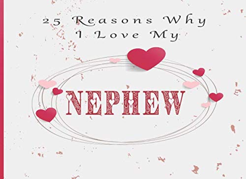 25 Reasons Why I Love My Nephew: Fill-in-the-Blank with 25 things you love about your Nephew | A Perfect Unique gift for Birthday, Valentine's day, Wedding | Card Alternative