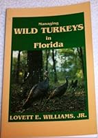 Managing Wild Turkeys in Florida 0962480916 Book Cover