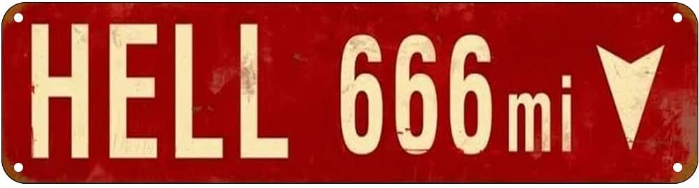 Hell 666 Miles Retro Tin Signs Aluminum Metal Sign for Kitchen Home Garden Wall Bar Cafe Decor 4x16 Inch