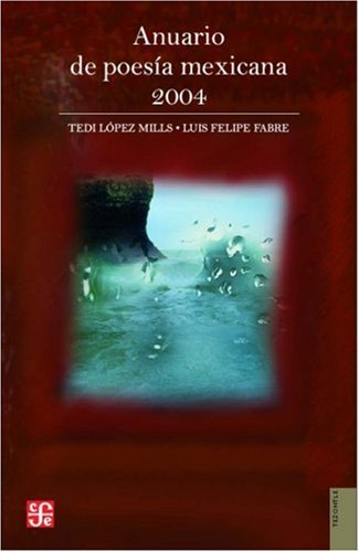 Anuario De La Poesia Mexicana 2004 (Tezontle (fce))