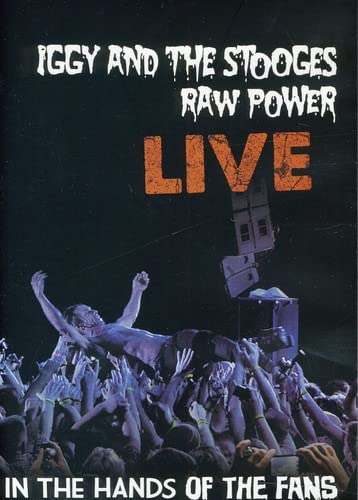Iggy And The Stooges - Raw Power Live: In The Hands Of The Fans