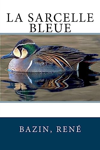 La sarcelle bleue [French] 1542618363 Book Cover