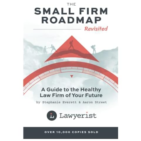 The Small Firm Roadmap Revisited: A Guide to the Healthy Law Firm of Your Future Cover
