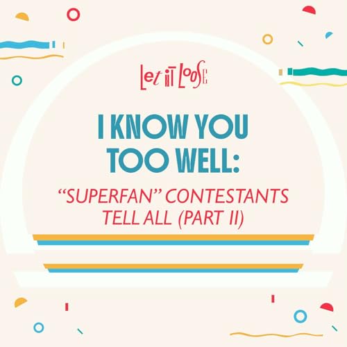 I Know You Too Well: "Superfan" Contestants Tell All (Part 2)