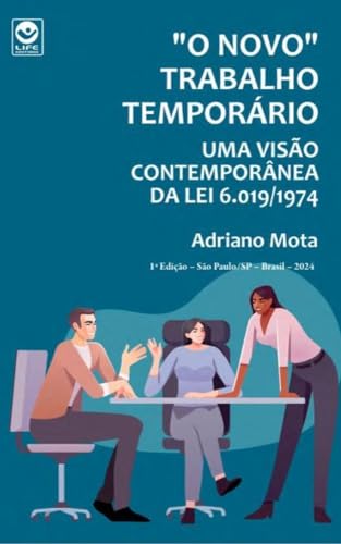 "O Novo" Trabalho Temporário Uma visão contemporânea da Lei 6.019/74