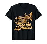 Euphonium Fear The Euphonium Baríton Banding Band Camiseta