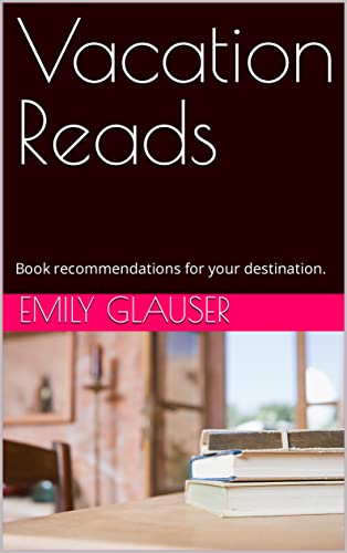 Vacation Reads: Book recommendations for your destination. (Engli...
