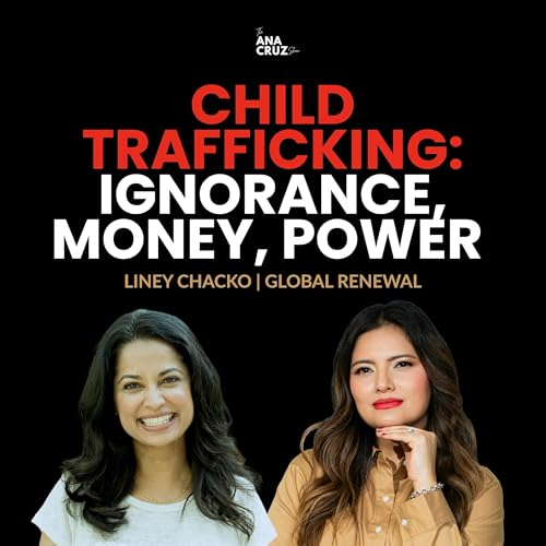 Ep. 001 Inside Child Trafficking: How It Works, Who Profits, and How to Protect Your Kids | Liney Chacko