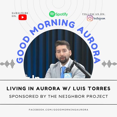 Page de couverture de Living In Aurora w/ Luis Torres and OnPath Realty