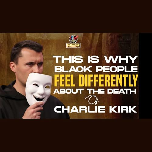 Why Black People Feel Differently About The Death of Charlie Kirk