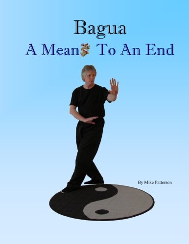 Bagua - A Means To An End