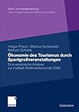  Ökonomie des Tourismus durch Sportgroßveranstaltungen: Eine empirische Analyse zur Fußball-Weltmeisterschaft 2006 (Event- und Impaktforschung)