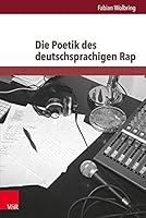 Die Poetik Des Deutschsprachigen Rap 3847104225 Book Cover