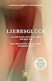 Farbe: Orange Liebesglück: Auf der Suche nach dem Leben vor dem Tod - Eine Geschichte, die Ihr Leben verändern wird (Gräfe und Unzer Einzeltitel)