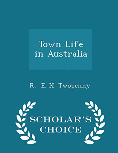 Town Life in Australia - Scholar's Choice Edition 1297145801 Book Cover