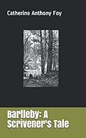 Bartleby: A Scrivener's Tale 1720193371 Book Cover