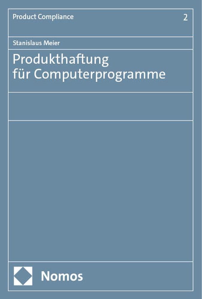 Produkthaftung für Computerprogramme (Product Compliance)