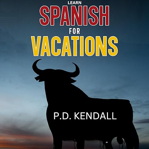 Learn Spanish for Vacations by P. D. Kendall episode artwork
