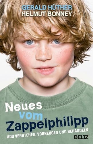 Neues vom Zappelphilipp: ADS verstehen, vorbeugen
