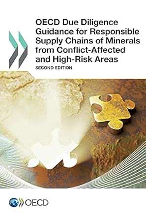 Oecd Due Diligence Guidance for Responsible Supply Chains of Minerals from Conflict-Affected and High-Risk Areas: Second Edition 2nd ed., 2013 Edition book cover