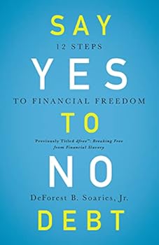 Paperback Say Yes to No Debt: 12 Steps to Financial Freedom Book