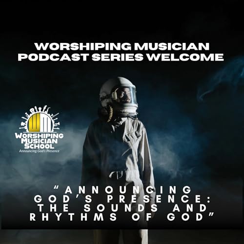 Announcing God’s Presence: The Sounds and Rhythms of God | E183 cover art