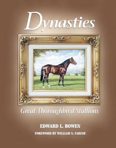Dynasties: Great Thoroughbred Stallions