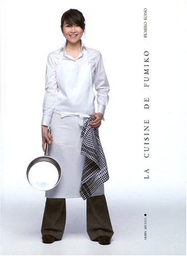 Télécharger Cuisine de Fumiko (La) (Cuisine - Gastronomie - Vin) (French Edition) by Fumiko Kono (2009-09-01) Gratuit