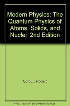 Hardcover Modern Physics: The Quantum Physics of Atoms, Solids, and Nuclei 2nd Edition Book