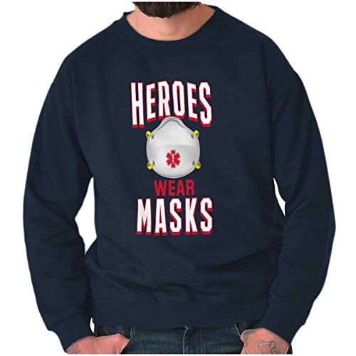 Nurse First Responders Essential Workers Heroes Wear Masks COVID Coronavirus Shirt Fleece Sweatshirt