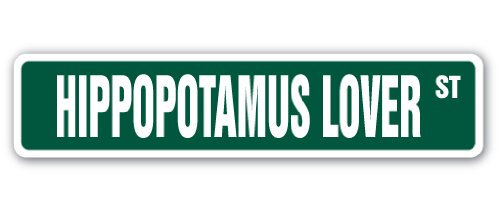 Hippopotamus Lover Street Sign Africa Animal Hippo Huge Savanna | Indoor/Outdoor |  18" Wide Plastic Sign #TOP20