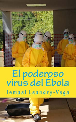 El poderoso virus del Ébola: Volume 1 (Temas de Salud Pblica)