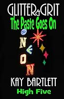 GLITTER&GRIT: The Paste Goes On 1517292328 Book Cover