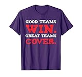 Good Teams Win Great Teams Cover Great Teams T-Shirt