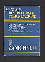 Manuale di scrittura e comunicazione. Per la cultura personale, per la scuola, per l'università 880817722X Book Cover
