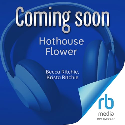 Hothouse Flower Audiolivro Por Becca Ritchie, Krista Ritchie capa