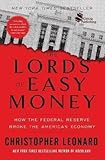 Gintag Publishing The Lords of Easy Money | Economic Policy Book Explaining Federal Reserve System, Inflation, and Interest Rates | US Financial History and Monetary Policy