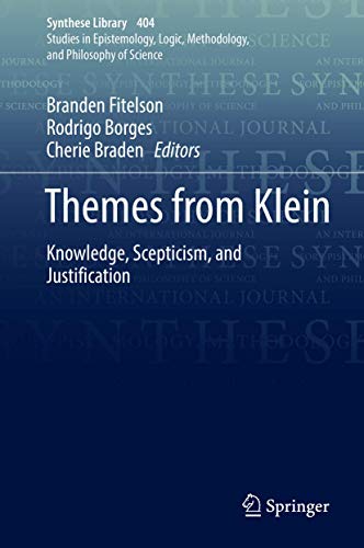 Themes from Klein: Knowledge, Scepticism, and Justification (Synthese Library, 404)