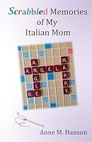 Scrabbled Memories of My Italian Mom 1530792908 Book Cover