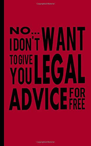 Lawyer Free Legal Advice Journal - Notebook: Funny Attorney Client DIY Writing Pad, Diary Planner, L