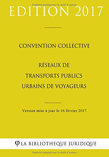Convention collective Réseaux de transports publics urbains de voyageurs Convention collective Réseaux de transports publics urbains de voyageurs